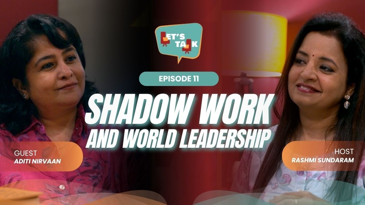 Shadow Work Separates Great Leaders from Dysregulated Ones with Aditi Nirvaan | Let's Talk Ep 11